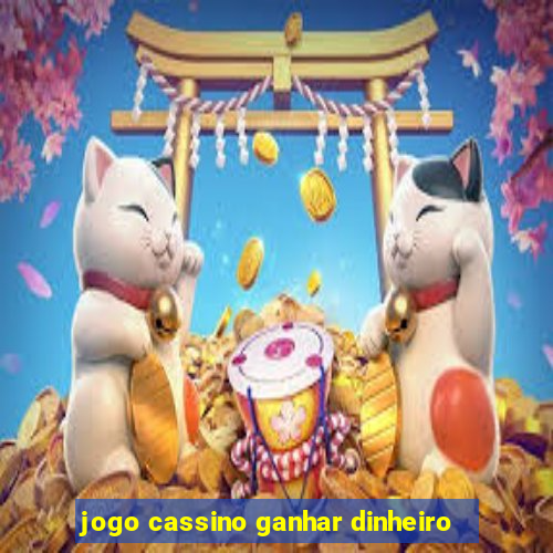 jogo cassino ganhar dinheiro