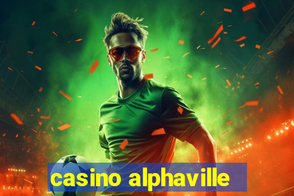 casino alphaville