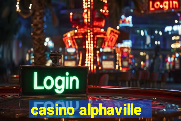 casino alphaville