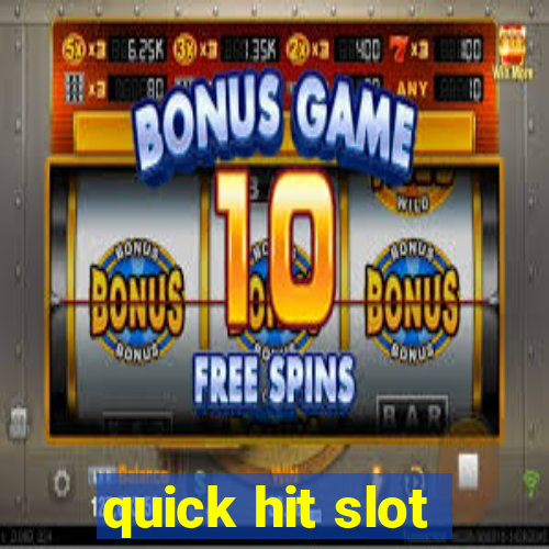 quick hit slot