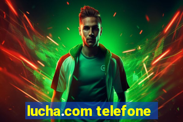 lucha.com telefone