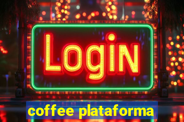 coffee plataforma