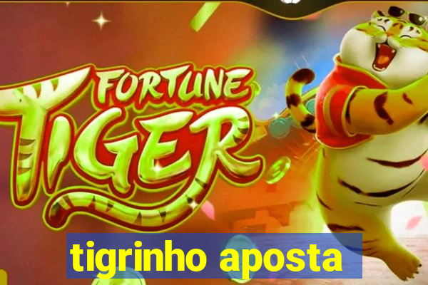 tigrinho aposta