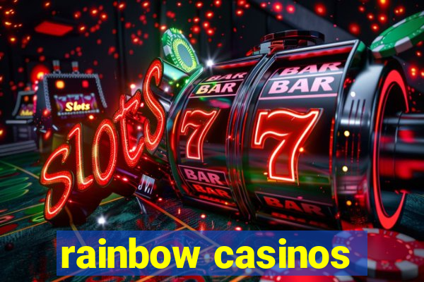 rainbow casinos