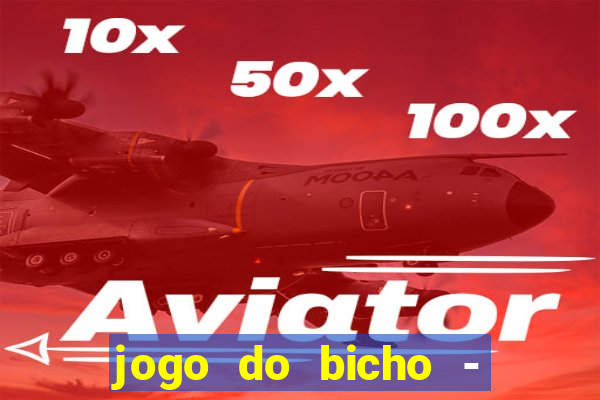 jogo do bicho - grátis online