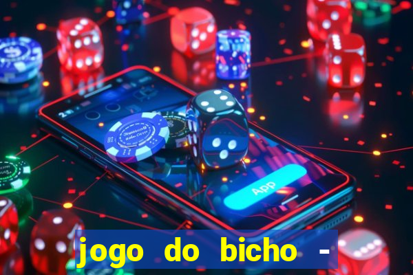 jogo do bicho - grátis online