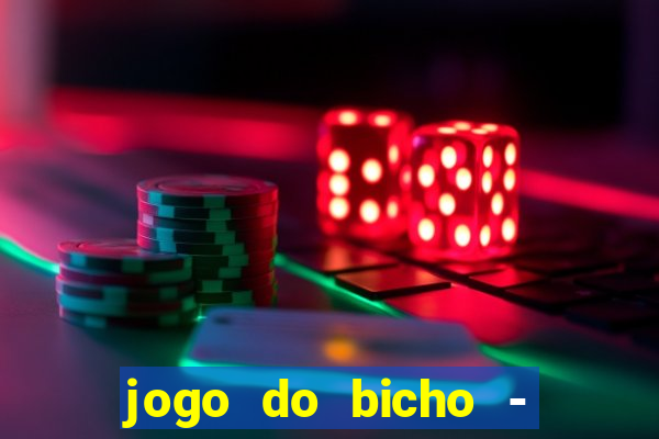 jogo do bicho - grátis online