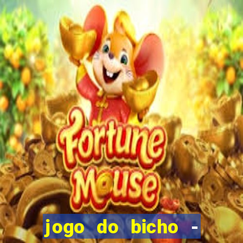 jogo do bicho - grátis online