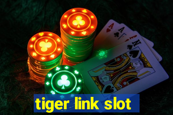 tiger link slot