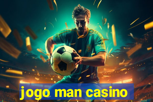 jogo man casino