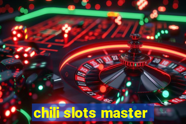 chili slots master