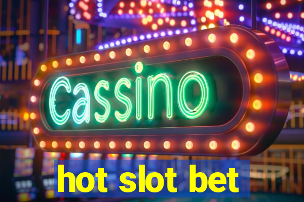 hot slot bet