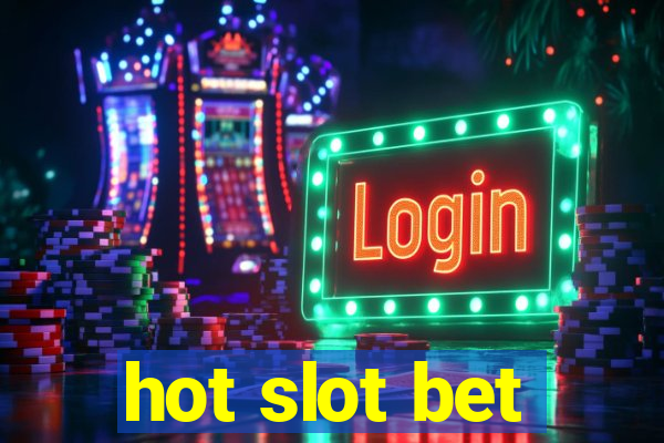 hot slot bet