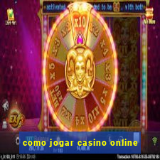 como jogar casino online