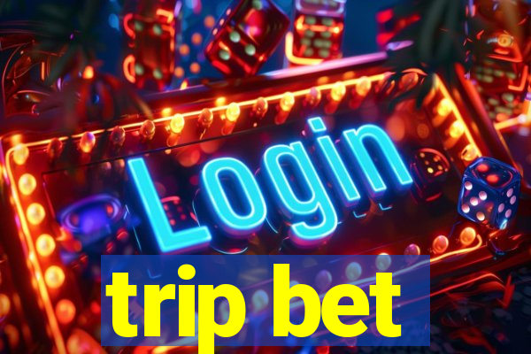 trip bet