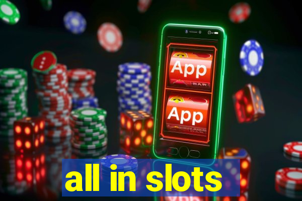 all in slots