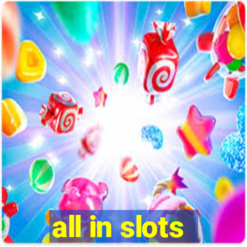 all in slots