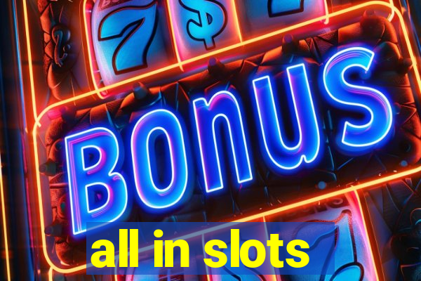 all in slots