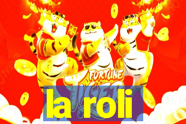 la roli