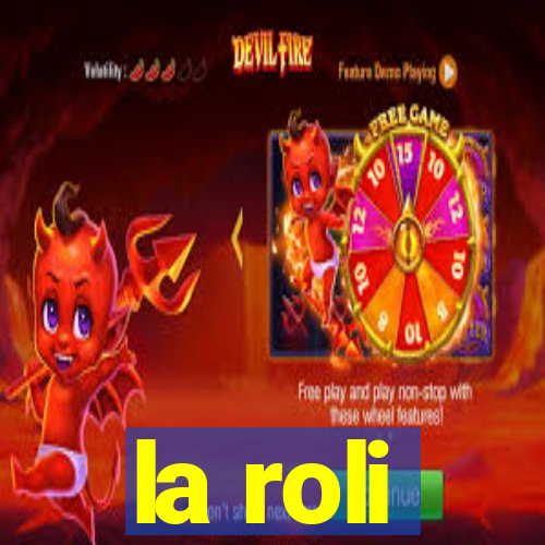 la roli