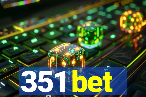 351 bet