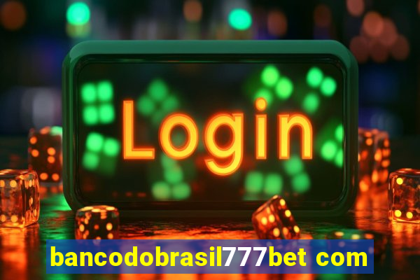 bancodobrasil777bet com