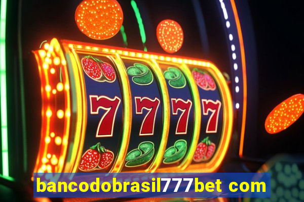 bancodobrasil777bet com