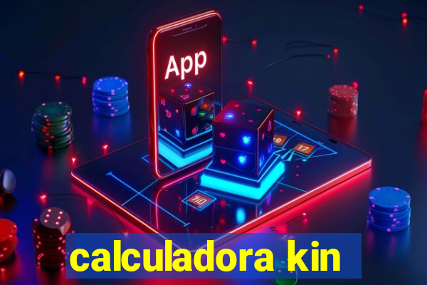 calculadora kin