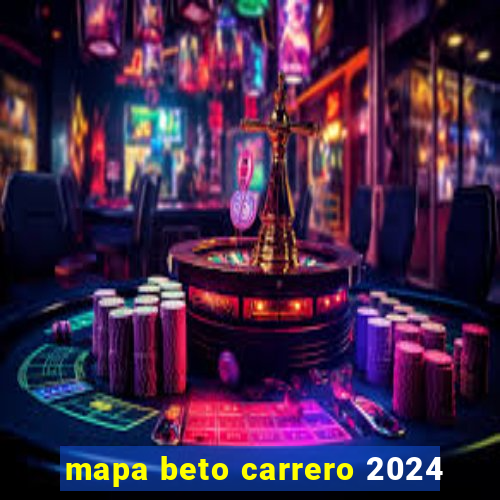 mapa beto carrero 2024