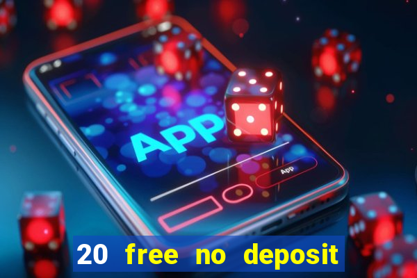 20 free no deposit casino 2017