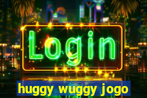 huggy wuggy jogo