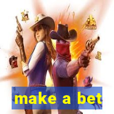 make a bet