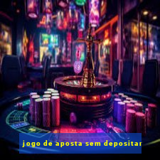 jogo de aposta sem depositar