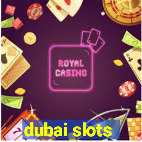 dubai slots