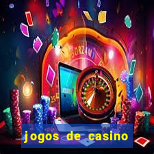 jogos de casino gr谩tis m谩quinas