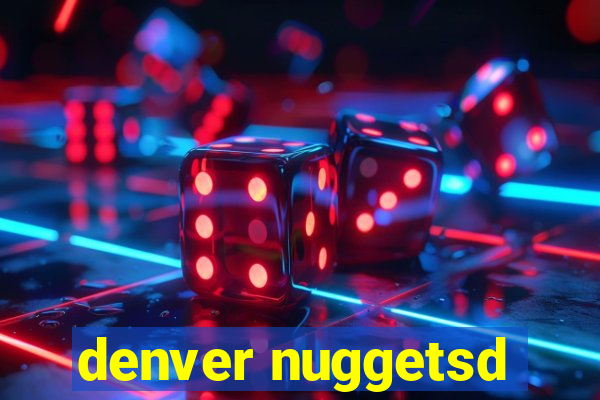 denver nuggetsd