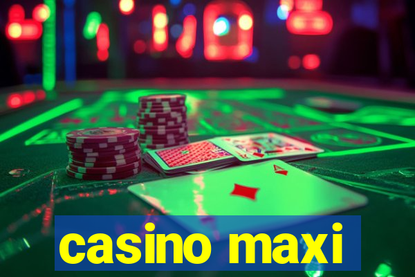 casino maxi