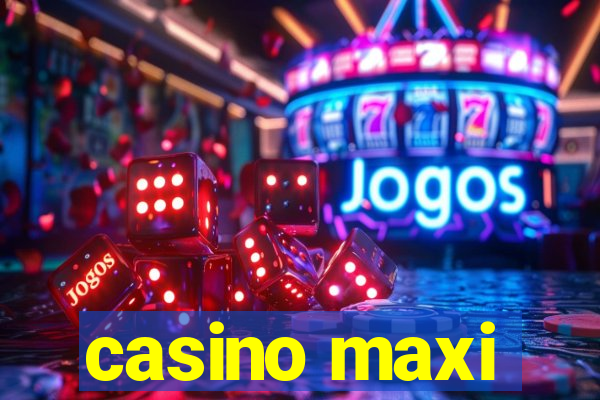 casino maxi