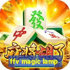 ffv magic lamp