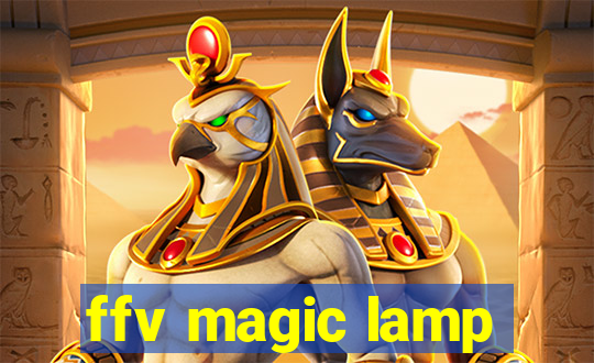 ffv magic lamp