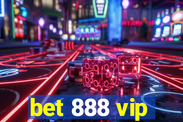 bet 888 vip