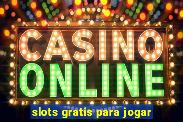 slots gratis para jogar