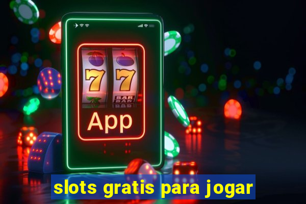 slots gratis para jogar