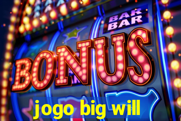 jogo big will