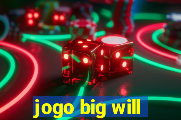 jogo big will