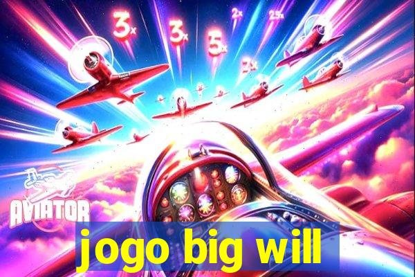 jogo big will