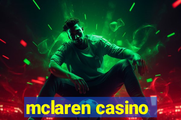 mclaren casino