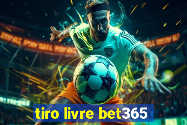 tiro livre bet365