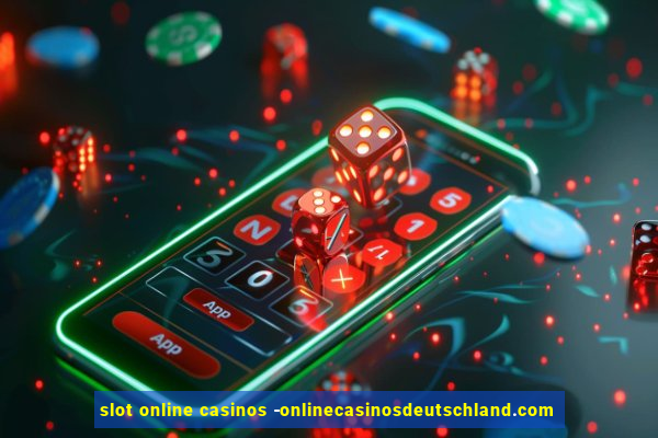 slot online casinos -onlinecasinosdeutschland.com