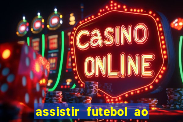 assistir futebol ao vivo sites